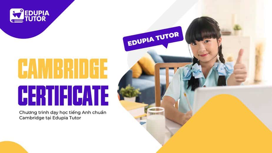 Chương trình dạy học tiếng Anh chuẩn Cambridge tại Edupia Tutor