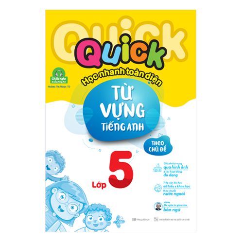 Quick – Học nhanh toàn diện từ vựng tiếng Anh theo chủ đề lớp 5
