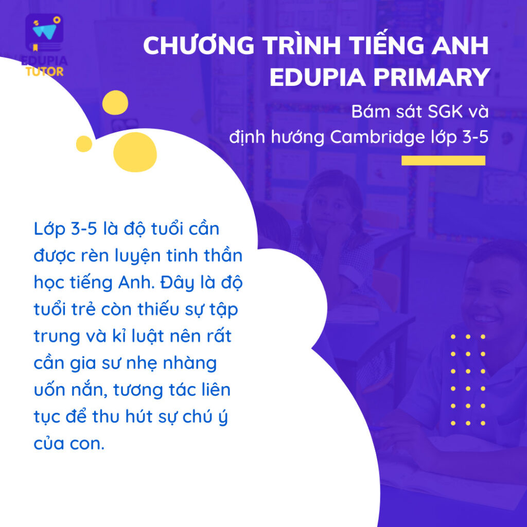 Chương trình tiếng Anh Edupia Primary dành cho học sinh từ lớp 3-5